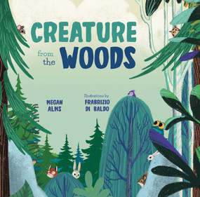 Creature from the Woods by Fabrizio di Baldo, Megan Alms, 9781641707404