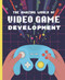 The Amazing World of Video Game Development by Denis Galanin, 9781641707497