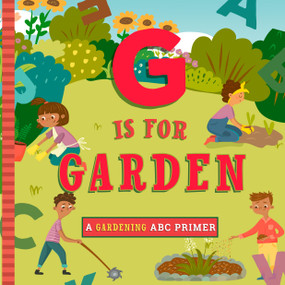 G Is for Garden by Ashley Marie Mireles, Volha Kaliaha, 9781641707503