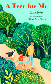 A Tree for Me (A Picture Book) by Carole Gerber, Helena Pérez García, 9781641707534