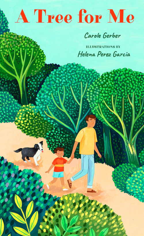 A Tree for Me (A Picture Book) by Carole Gerber, Helena Pérez García, 9781641707534