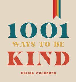 1001 Ways to Be Kind by Dallas Woodburn, McKay Rappleyea, 9781641709019