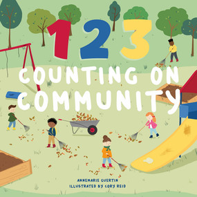 123 Counting on Community (A Board Book) by Annemarie Riley Guertin, Cory Reid, 9781641709521