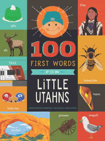 100 First Words for Little Utahns (A Board Book) by Christopher Robbins, McKay Rappleyea, 9781641709590