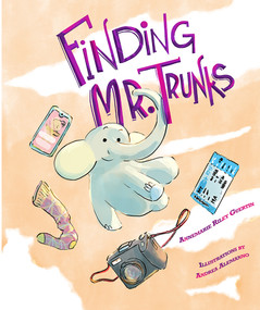 Finding Mr. Trunks (A Picture Book) by Annemarie Riley Guertin, Andrea Alemanno, 9781641709866