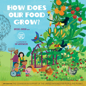 How Does Our Food Grow? by Brooke Jorden, Kitchen Connection, Kay Widdowson, 9781641709910