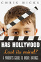 Has Hollywood Lost Its Mind? (A Parent's Guide to Movie Ratings) by Chris Hicks, 9781938301193