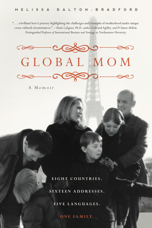 Global Mom (Eight Countries, Sixteen Addresses, Five Languages, One Family) by Melissa Dalton-Bradford, 9781938301346