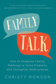 Family Talk (How to Organize Family Meetings to Solve Problems and Strengthen Relationships) by Christy Monson, 9781938301797