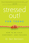 Stressed Out! For Teens (How to Be Calm, Confident & Focused) by Ben Bernstein, 9781939629388