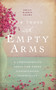 For Those with Empty Arms (A Compassionate Voice For Those Experiencing Infertility) by Emily Harris Adams, 9781939629609