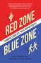 Red Zone, Blue Zone (Turning Conflict into Opportunity) by James Osterhaus, Joseph Jurkowski, Todd Hahn, 9781939629630
