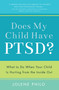 Does My Child Have PTSD? (What to Do When Your Child Is Hurting from the Inside Out) by Jolene Philo, 9781942934011