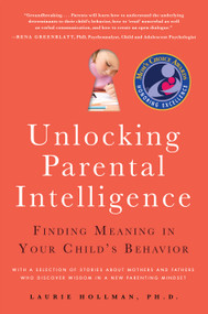 Unlocking Parental Intelligence (Finding Meaning in Your Child's Behavior) by Laurie Hollman, 9781942934042