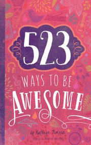 523 Ways to Be Awesome by Kathryn Thompson, 9781942934394