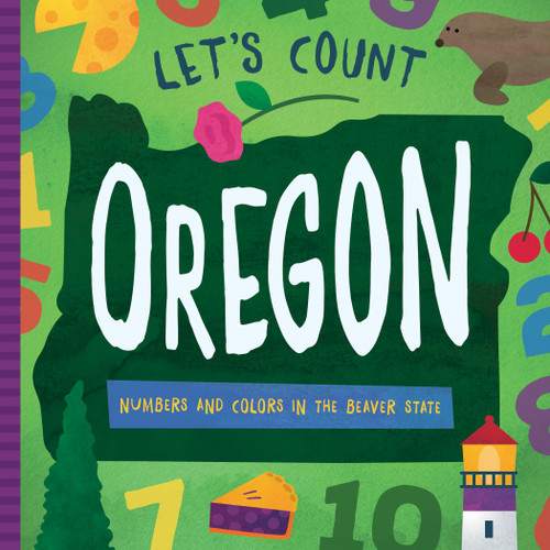 Let's Count Oregon (Numbers and Colors in the Beaver State) by David W. Miles, 9781942934585