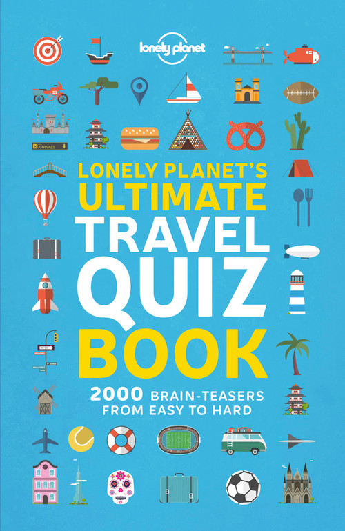 Lonely Planet's Ultimate Travel Quiz Book by Lonely Planet, 9781788681230
