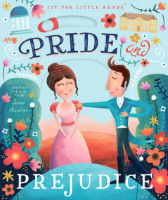 Lit for Little Hands: Pride and Prejudice by Jane Austen, Brooke Jorden, David Miles, 9781945547355