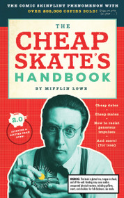 The Cheapskate's Handbook (A Guide to the Subtleties, Intricacies, and Pleasures of Being a Tightwad) by Mifflin Lowe, 9781945547454