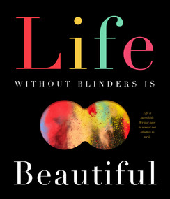 Life Without Blinders . . . Is Beautiful by David W. Miles, 9781945547492