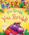 You Should, You Should! by Ginny Tilby, 9781945547546