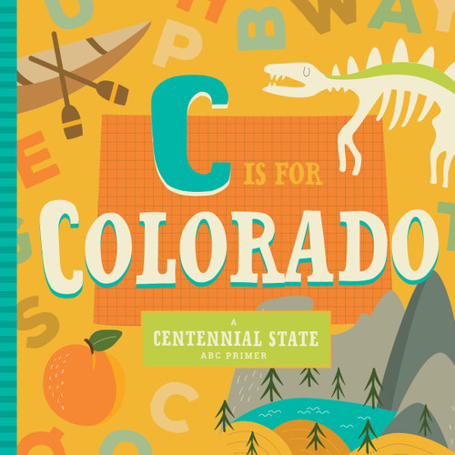 C Is for Colorado by Stephanie Miles, Christin Farley, Volha Kaliaha, 9781945547867