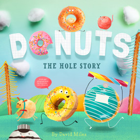 Donuts (The Hole Story) by David W. Miles, 9781945547935