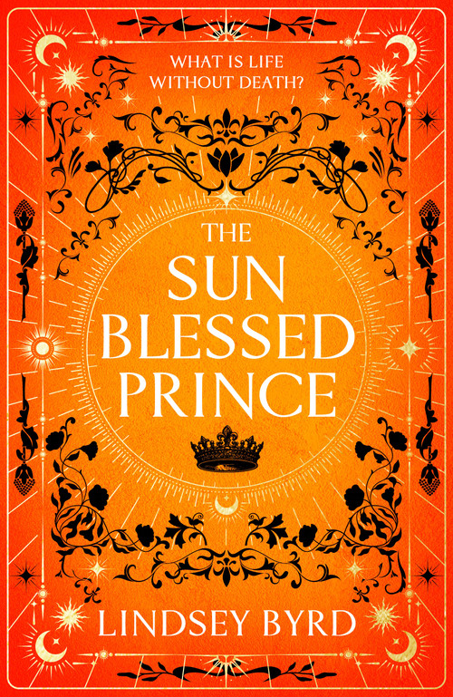 The Sun Blessed Prince (Book One of A Tale of Two Crowns Duology) by Lindsey Byrd, 9781039012462