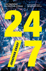 24/7 (Late Capitalism and the Ends of Sleep) - 9781804298404 by Jonathan Crary, 9781804298404