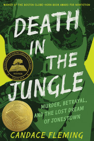 Death in the Jungle (Murder, Betrayal, and the Lost Dream of Jonestown) by Candace Fleming, 9780593480069
