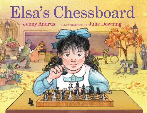 Elsa's Chessboard by Jenny Andrus, Julie Downing, 9780823454082