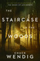 The Staircase in the Woods by Chuck Wendig, 9780593156568