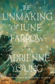 The Unmaking of June Farrow (A Novel) - 9780593598696 by Adrienne Young, 9780593598696