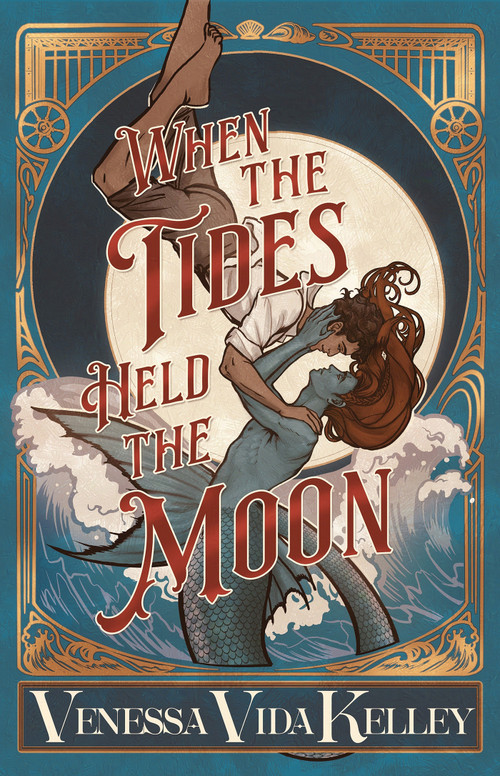 When the Tides Held the Moon by Venessa Vida Kelley, 9781645661535