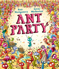 Ant Party by Ross Montgomery, Sarah Warburton, 9781536239539