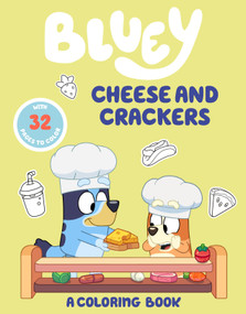 Bluey: Cheese and Crackers: A Coloring Book by Penguin Young Readers Licenses, 9780593890837