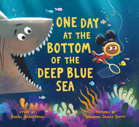 One Day at the Bottom of the Deep Blue Sea by Daniel Bernstrom, Brandon James Scott, 9781662640827