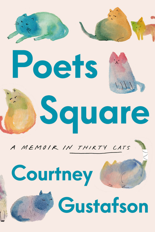 Poets Square (A Memoir in Thirty Cats) by Courtney Gustafson, 9780593727614