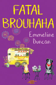 Fatal Brouhaha by Emmeline Duncan, 9781496744906
