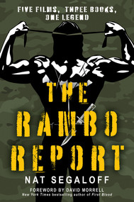 The Rambo Report (Five Films, Three Books, One Legend) by Nat Segaloff, 9780806543574