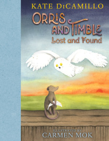 Orris and Timble: Lost and Found by Kate DiCamillo, Carmen Mok, 9781536225303