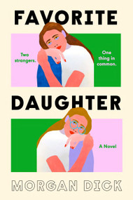 Favorite Daughter (A Novel) by Morgan Dick, 9780593832264