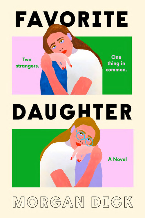 Favorite Daughter (A Novel) by Morgan Dick, 9780593832264