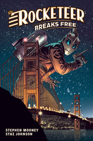The Rocketeer: Breaks Free by Stephen Mooney, Staz Johnson, 9798887242750