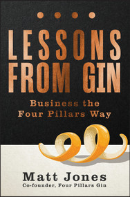 Lessons from Gin (Business the Four Pillars Way) by Matt Jones, 9781394268375