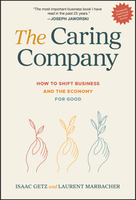 The Caring Company (How to Shift Business and the Economy for Good) by Isaac Getz, Laurent Marbacher, 9781394315437
