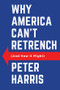 Why America Can't Retrench (And How it Might) - 9781509562107 by Peter Harris, 9781509562107