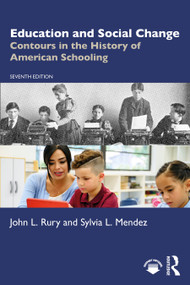 Education and Social Change (Contours in the History of American Schooling) by John L. Rury, Sylvia L. Mendez, 9781032745947