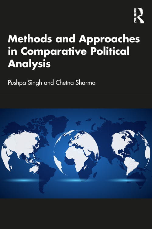 Methods and Approaches in Comparative Political Analysis by Pushpa Singh, Chetna Sharma, 9781032628554