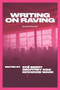 Writing on Raving by McKenzie Wark, Geoffrey Mak, Zoë Beery, 9781682196281